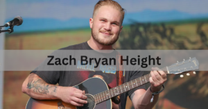 Zach Bryan Height